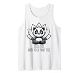 Chill Out with your Paws out - Panda Yoga Tank Top