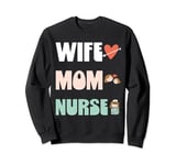Funny Mother's Day Wife Mom Nurse RN Nurse Mother Nurse Mom Sweatshirt