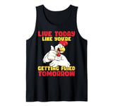 Live Today Like You're Getting Fried Tomorrow Tank Top