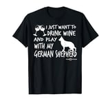 Funny GSD T-shirt | Drink wine and play with my GSD T-Shirt