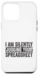 iPhone 12 Pro Max I Am Silently Judging Your Spreadsheet Funny Co-Worker Case