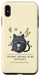Coque pour iPhone XS Max I'm Not Trying To Be Difficult It Just Comes Naturally | Chat