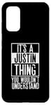 Galaxy S20 Its A Justin Thing You Wouldnt Understand Case