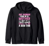 Any Woman Can Be a Mother But It Takes Single Mom Divorced Zip Hoodie