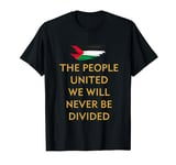 The people united will be never be divided Palestine support T-Shirt