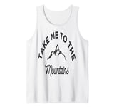 Take Me To The Mountains, Boys and Girls Camping Gift Tank Top