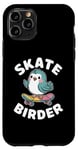 iPhone 11 Pro Skate Birder Cute Skateboard Bird Lover Tees Decor and More Case