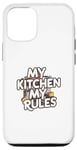 iPhone 12/12 Pro My Kitchen My Rules Funny Culinary Cooking Chef Life Case