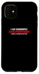 iPhone 11 "I'M CURRENTLY UNSUPERVISED. IT FREAKS ME OUT TOO" Case