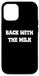 Coque pour iPhone 15 Came Back With The milk Awesome Fathers Day Dad Tees and bag