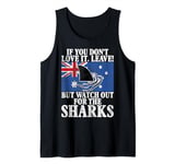 If you dont Love it leave but watch for Sharks Australian Tank Top