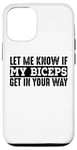Coque pour iPhone 15 Entraînement drôle - Let Me Know If My Biceps Get In The Way