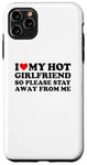 Coque pour iPhone 11 Pro Max I Love My Hot Girlfriend So Please Stay Away From Me