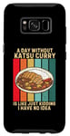 Coque pour Galaxy S8 Vintage Un jour sans Katsu Curry Je n'en ai aucune idée