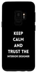 Coque pour Galaxy S9 Citation de motivation Keep Calm and Trust the Interior Designer