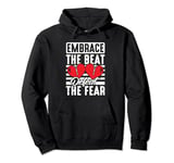 Embrace The Beat Defeat The Fear - Open Heart Surgery Pullover Hoodie