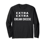 Cream Cheese Makes It Taste Better Long Sleeve T-Shirt