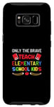Coque pour Galaxy S8 Only The Brave enseigne aux élèves du primaire
