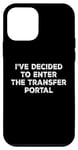 iPhone 12 mini I've Decided To Enter The Transfer Portal Case