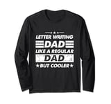 Letter Writing Dad Like A Regular Dad Funny Letter Writing Long Sleeve T-Shirt