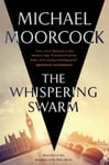 Michael Moorcock - The Whispering Swarm Book One of Sanctuary the White Friars Bok