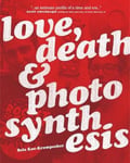 - Love Death & Photosynthesis Bok