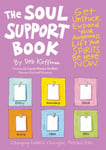 Deb Koffman - The Soul Support Book, 2nd Edition Get Unstuck, Expand Your Awareness, Lift Spirits, and Be Here Now Bok