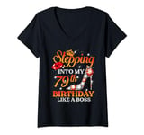 Womens Stepping Into My 79 Birthday Like A Boss 79th B-Day Party V-Neck T-Shirt