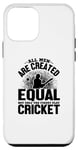 Coque pour iPhone 12 mini Amoureux de cricket - Tous les hommes sont créés égaux mais seulement