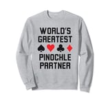 World's greatest pinochle partner funny pinochle humor Sweatshirt