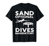 Sand Optional Dives Mandatory Roundnet Enthusiast T-Shirt