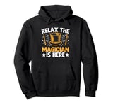 Relax The Magician Is Here Magic Tricks Illusionist Illusion Pullover Hoodie