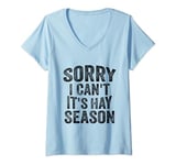 Womens Sorry I Can't It's Hay Season Funny Hay Farming V-Neck T-Shirt