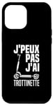 Coque pour iPhone 13 Pro Max Je Peux Pas J'ai Trottinette Électrique Trot Elec Freestyle