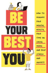 Honor Head - Be Your Best You How to manage your mental health, time on social media and beat stress anxiety Bok