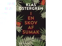 I En Skog Av Sumak | Klas Östergren | Språk: Danska