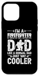 Coque pour iPhone 12 mini Firefighter Dad Like a Normal Dad Just Cooler Fête des pères