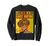 Black Independence Day - Love a Black Ghost Hunting Girl Sweatshirt