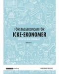 Företagsekonomi för icke-ekonomer övningsbok, upplaga 4