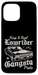 Keep it real Lowrider Gangsta Pride Muscle Cars Rockabilly Coque pour iPhone 13 Pro Max