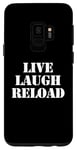 Coque pour Galaxy S9 Live Laugh Reload – Funny Guns Saying Gun Lover Gun Owner
