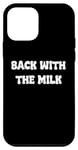 Coque pour iPhone 12 mini Came Back With The milk Awesome Fathers Day Dad Tees and bag