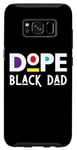 Coque pour Galaxy S8 Dope Black Dad Daddy Funny Fête des Pères Cool Fun Dad Men Dada
