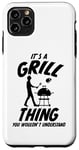 iPhone 11 Pro Max Grill Thing Barbecue BBQ Grilling Saying Grill Case