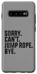 Coque pour Galaxy S10+ Sorry Can't Jump Rope Bye Funny Jumping Rope Lovers