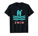 Funny Swimming Design Swim Team Swim Coach Tee Swimmer Gifts T-Shirt