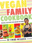 Omari McQueen - Vegan Family Cookbook delicious easy recipes from CBBC's McQueen! Bok
