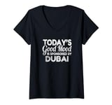 Womens Today's Good Mood Is Sponsored By Dubai V-Neck T-Shirt