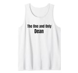 Dean The One and Only Funny Name Meaning Tee Tank Top