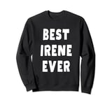 Best Irene Ever Sweatshirt